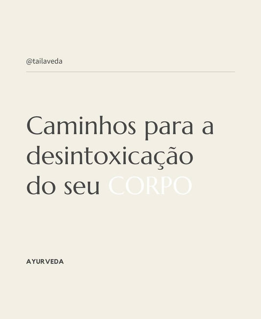 Caminhos para a desintoxicação do seu corpo.