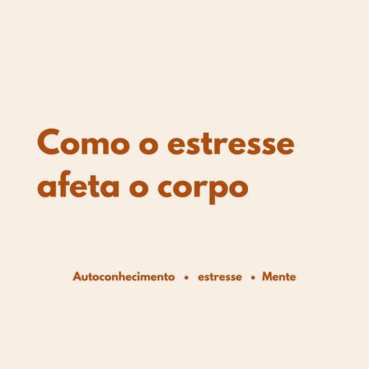 Como o Estresse Afeta o Corpo
