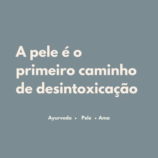 A pele é o primeiro caminho de desintoxicação