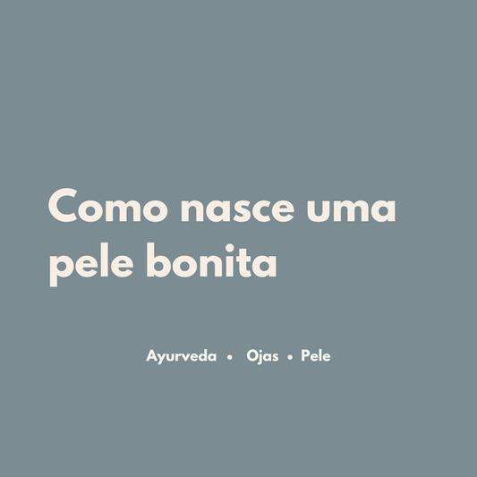 Como nasce uma pele bonita