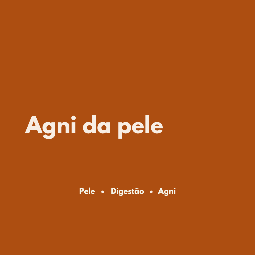 O Agni da Pele: o fogo que digere o mundo