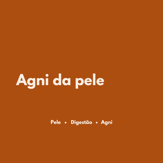 O Agni da Pele: o fogo que digere o mundo