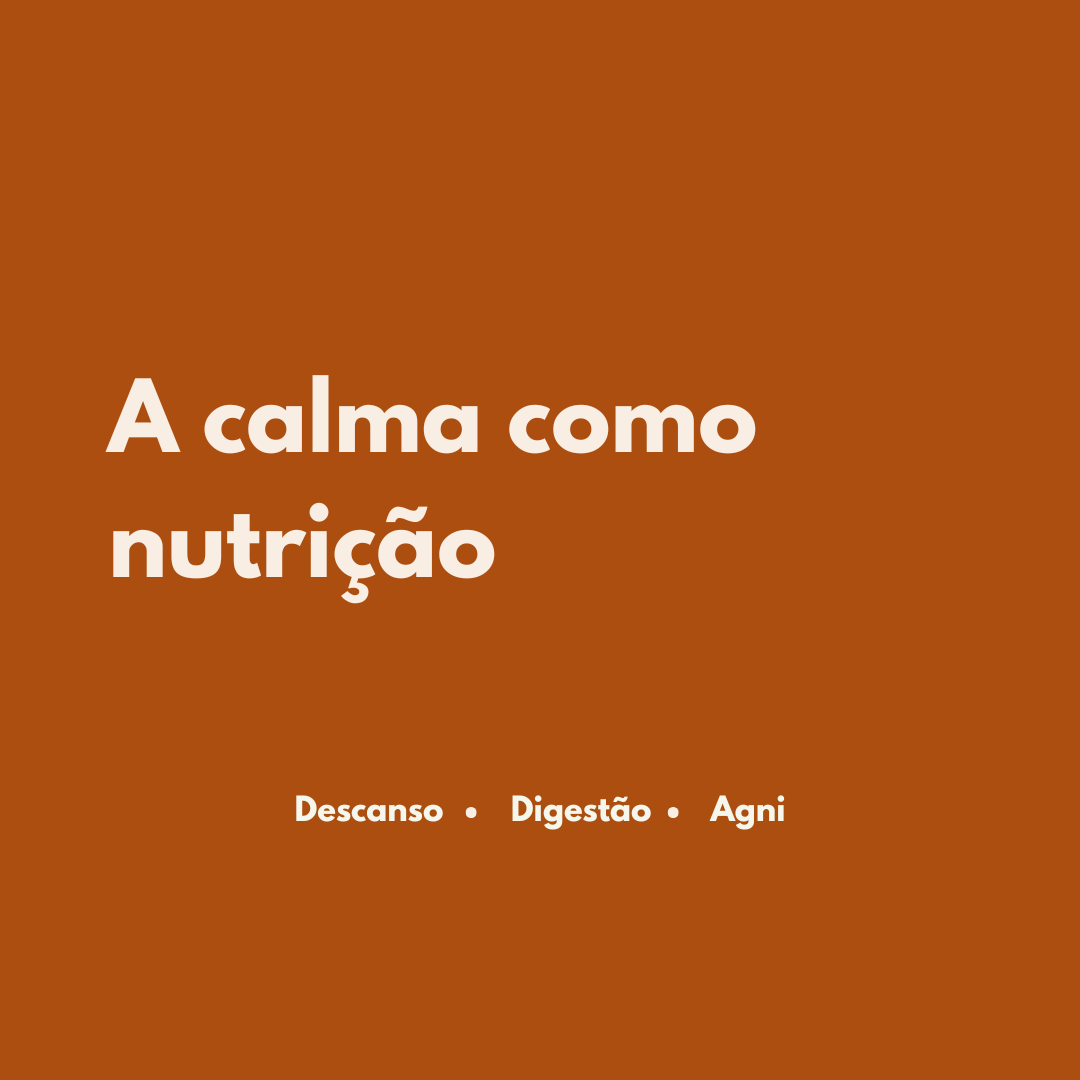 A calma como nutrição: por que o descanso é essencial na visão ayurvédica